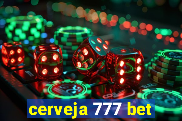 cerveja 777 bet